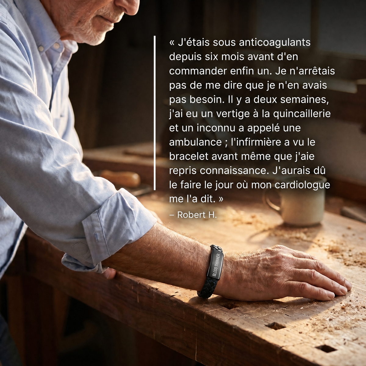 Témoignage de Robert H., sous anticoagulants, bracelet porté à l'atelier